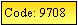 Text Box: Code: 9708