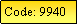 Text Box: Code: 9940