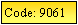 Text Box: Code: 9061