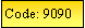 Text Box: Code: 9090