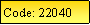Text Box: Code: 22040