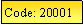 Text Box: Code: 20001