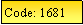 Text Box: Code: 1681