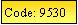 Text Box: Code: 9530