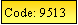 Text Box: Code: 9513