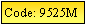 Text Box: Code: 9525M