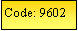 Text Box: Code: 9602