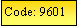 Text Box: Code: 9601