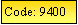 Text Box: Code: 9400